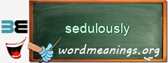 WordMeaning blackboard for sedulously